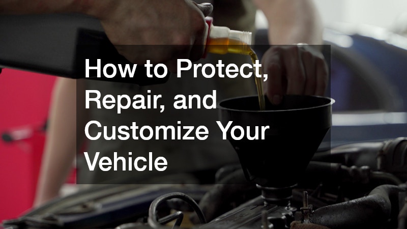How to Protect, Repair, and Customize Your Vehicle