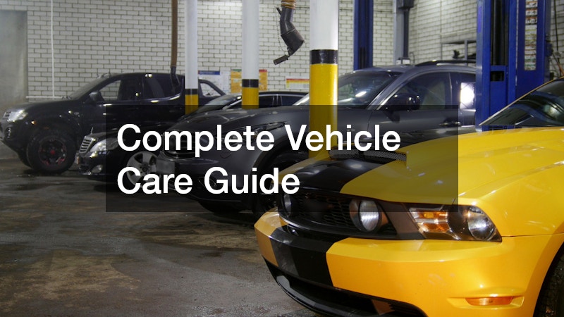 Complete Vehicle Care Guide